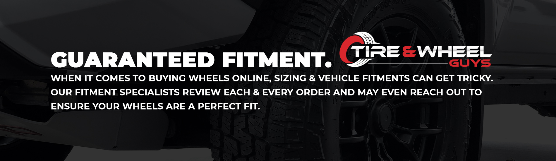 Tire & Wheel Guys Guaranteed Fitment